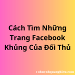 Cách Tìm Những Trang Facebook Khủng Của Đối Thủ