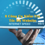 8 Công Cụ Kiểm Tra Tốc Độ Website